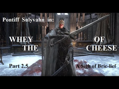 Dark Souls 3 Pontiff Sulyvahn Cheese
