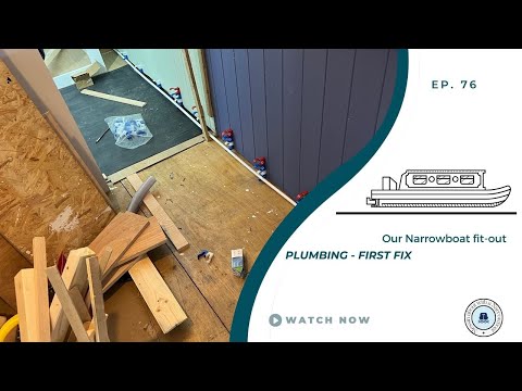 First Fix plumbing | Our Narrowboat Fit out | EP76