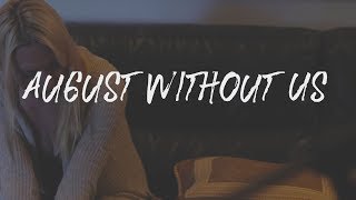 August Without Us (Official Lyric Video)