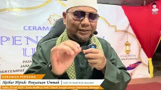 “Iktibar Hijrah: Penyatuan Ummah” - Dato' Dr. Badli Shah Alauddin
