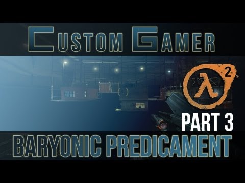 Baryonic Predicament by Miigga - Half-Life 2 Episode 2 Single Player [Part 3]
