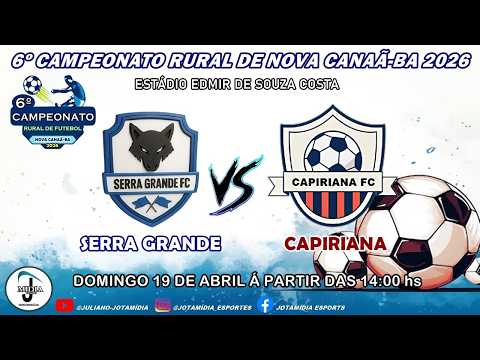 CAMPEONATO RURAL DE NOVA CANAÃ BA 2026 SERRA GRANDE x CAPIRIANA