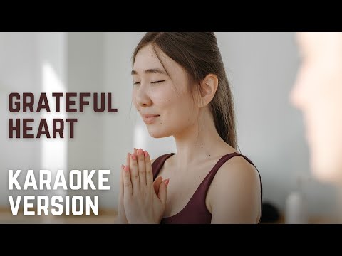 Karaoke Version: Grateful Heart [Lindsay Müller]