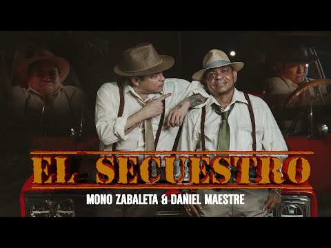 EL SECUESTRO // Mono Zabaleta, Daniel Maestre - (Video Oficial)