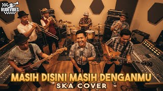 Download lagu MASIH DISINI MASIH DENGANMU - GOLIATH SKA COVER (RUDE VIBES) mp3