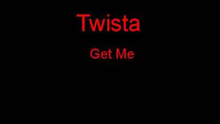 Twista Get Me + Lyrics