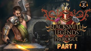 BLACKSMITH LEGENDS PROLOGUE Gameplay - Part 1 (no commentary)