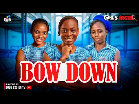 GIRLS' HOSTEL- EPISODE 3 (BOW DOWN) FEAT. BOLU ESSIEN, ONYINYE ODOKORO, EVA IBIAM, RONKE ADEPOJU
