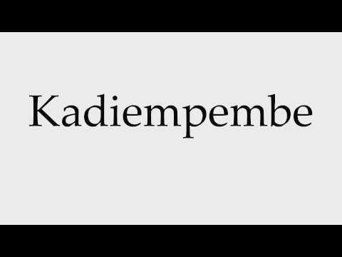 How to Pronounce Kadiempembe