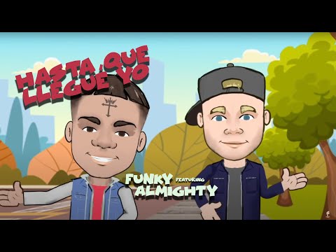 Hasta Que Llegué Yo - Funky, Almighty (Video Oficial)