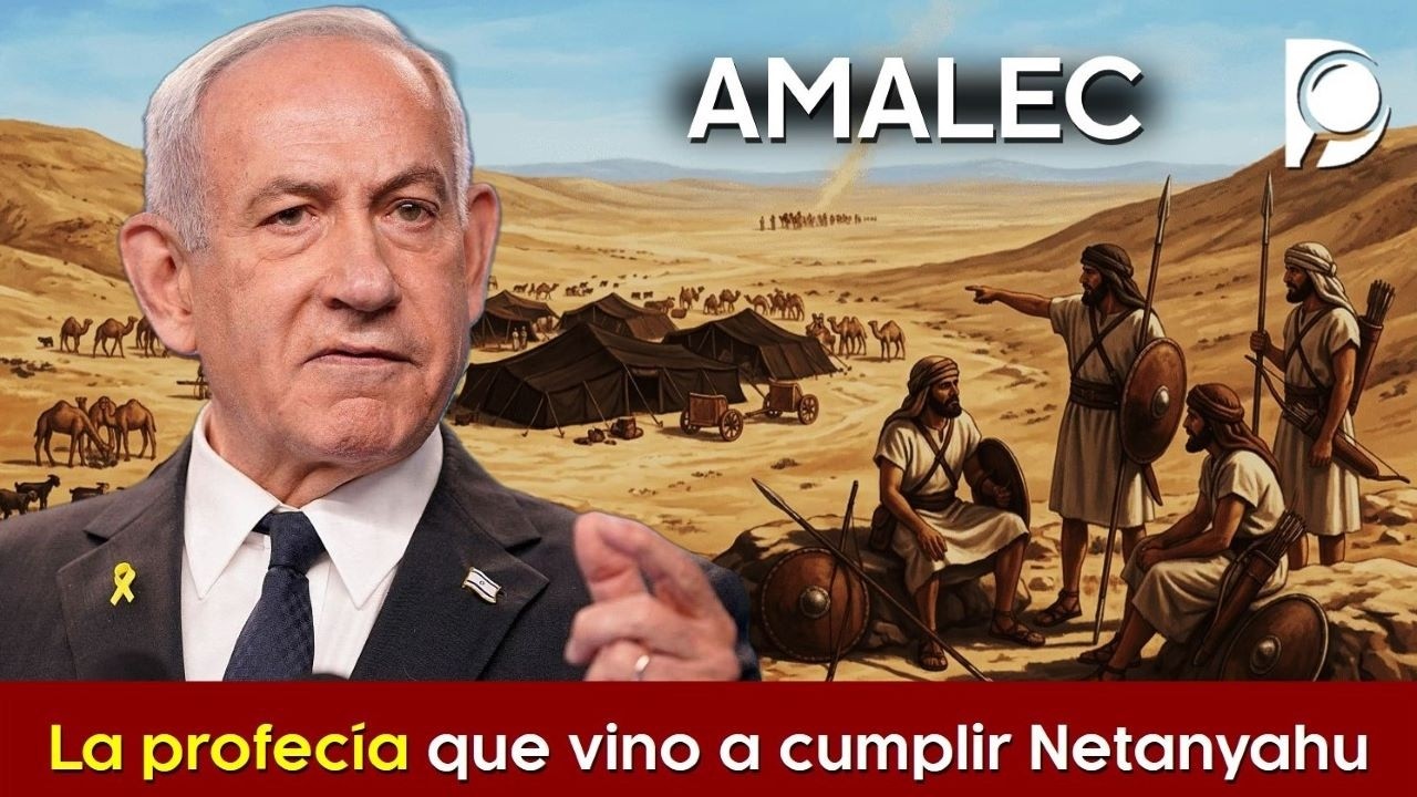 AMALEC  La profecía de que vino a cumplir Netanyahu
