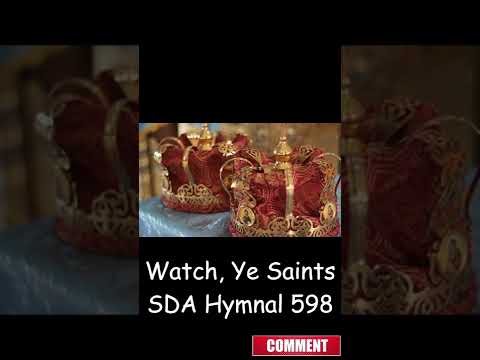 Watch, Ye Saints SDA Hymnal 598