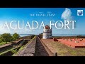 Aguada Fort | Goa Tourism | Must Visit Place in Goa | North Goa | India Tourism | Complete Tour |4k