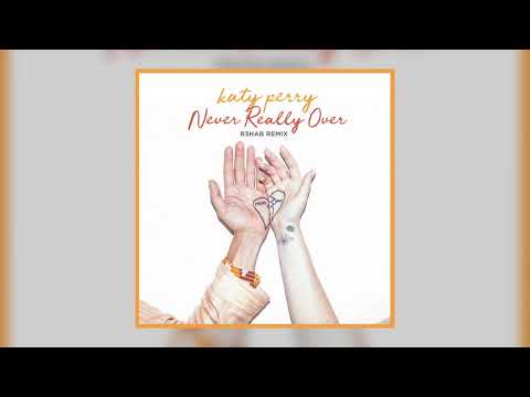 Katy Perry - Never Really Over (R3HAB Remix)