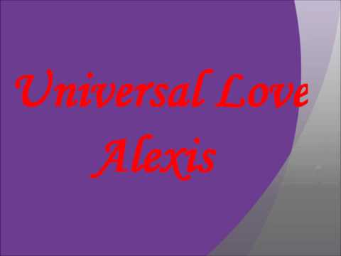 Universal Love - Alexis