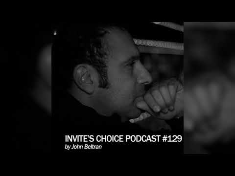 Invite's Choice Podcast 129 - John Beltran