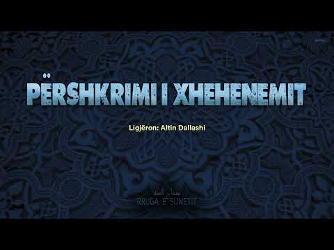 Hutbe: "Përshkrimi i Xhehenemit" - Altin Dallashi