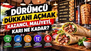Dürümcü Dükkanı Açmak: Kurulum Maliyeti, Gerekli Ekipmanlar ve Gerçekçi Kazanç R