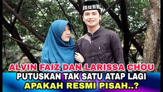 Download lagu ALVIN FAIZ DAN LARISSA CHOU TAK SERUMAH LAGI,APAKAH RESMI BERPISAH..? mp3 Download lagu ALVIN FAIZ DAN LARISSA CHOU TAK SERUMAH LAGI,APAKAH RESMI BERPISAH..? mp3