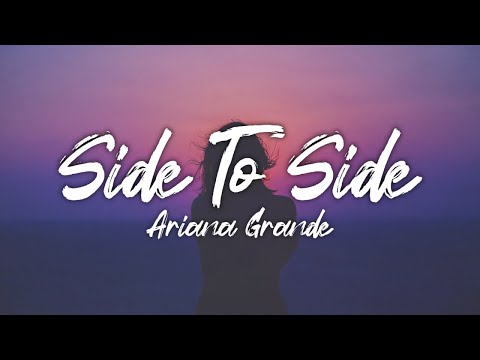 Ariana Grande ft. Nicki Minaj - Side To Side (Lyrics)