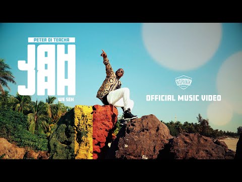 Peter Di Teacha - JAH JAH WE SEH - (Official Video)