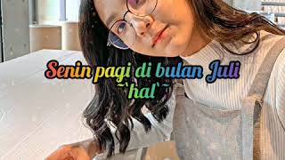 Download lagu [LIRIK] LAGU SENIN PAGI DI BULAN JULI#~`HAL`~ mp3