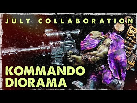 Kit Bashed Ork Kommando Diorama - July Collaboration Video