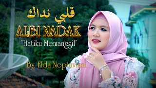 Download lagu ALBI NADAK (قلبي نداك) - AMAL HIJAZI || Cover By. Elda Noptaviani - Subulussalam TV mp3