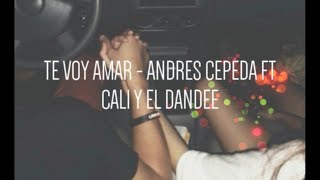 Te voy amar - Andres Cepeda Ft Cali y El Dandee