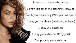 Beyoncé - Pray You Catch Me ~ Lyrics