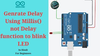 Blink Led without using delay() function | Led Blinking using millis() function Arduino Tutorial