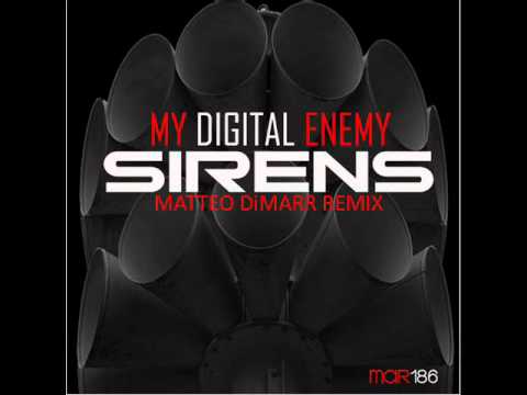 My Digital Enemy - Sirens (Matteo DiMarr Remix)
