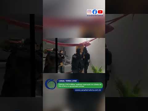 Polícias Civil e Militar realizam operação na cidade de Pau d’Arco e apreendem armas