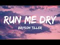 Bryson Tiller Run Me Dry Lyrics
