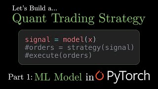 Let's Build a Quant Trading Strategy: Part 1 - ML Model in PyTorch