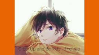 Grow Up and Be Kids - The Cab