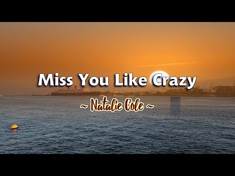 Miss You Like Crazy - KARAOKE VERSION - as popularized by Natalie Cole