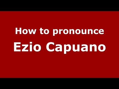 How to pronounce Ezio Capuano (Italian/Italy)  - PronounceNames.com