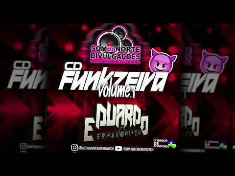 CD FUNKZEIRA VOL.1 DJ EDUARDO ERMAKOWITCH - AS BRABA DO FUNK