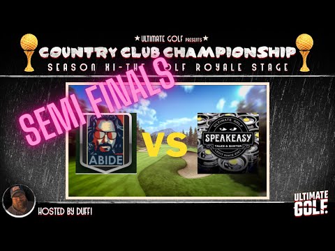 SEMI FINALS The Dudes Vs Speakeasy - Season 11 Ultimate Golf Country Club Championship Tournament