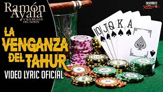 Ramon Ayala - La Venganza Del Tahur (Video Lyric Oficial) Letra / Karaoke
