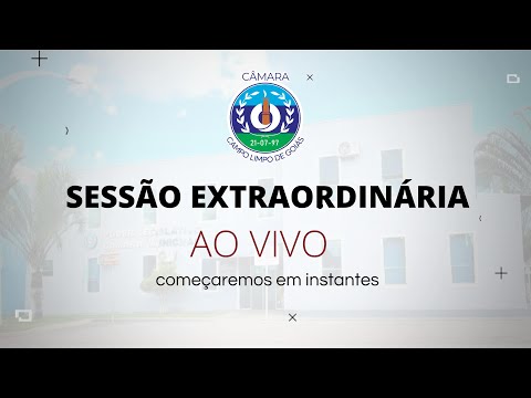 Transmissão da 7ª Sessão Extraordinária ao vivo da Câmara Municipal de Campo Limpo de Goiás