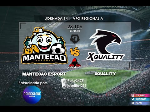 VFO J.14 REGIONAL A | Mantecao Esports Vs xQuality