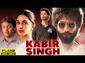 Kabir Singh Full Movie HD | Shahid Kapoor, Kiara Advani | Sandeep Reddy Vanga | 1080p Facts & Review