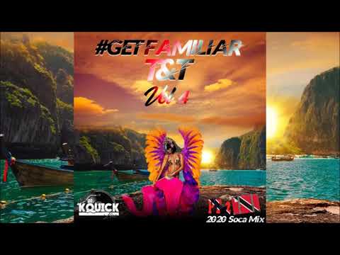 #GETFAMILIAR T&T SOCA MIX 2020 VOL 4 PT 2 (WELCOME-HOME)