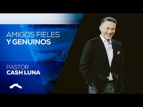 Pastor Cash Luna - Faithful and Genuine Friends