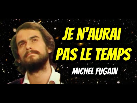 "Je n'aurai pas le temps" (Michel Fugain) - Sous-Titres Français/Anglais - French/English Subtitles