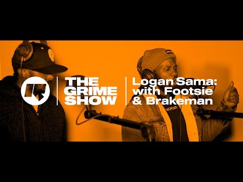 The Grime Show: Logan Sama with Footsie & Brakeman
