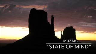 Muzaic - State Of Mind (Music Video)
