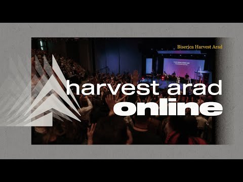 Harvest Arad | Când insiști să-ți împlinești visele tale | Cristian Barbosu